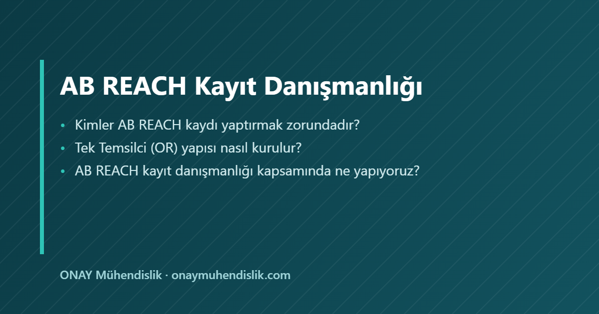 AB REACH kayıt danışmanlığı — ONAY Mühendislik