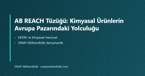 AB REACH Tüzüğü: Kimyasal Ürünlerin Avrupa Pazarındaki Yolculuğu — ONAY Mühendislik