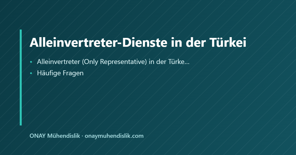 Alleinvertreter-Dienste in der Türkei — ONAY Mühendislik