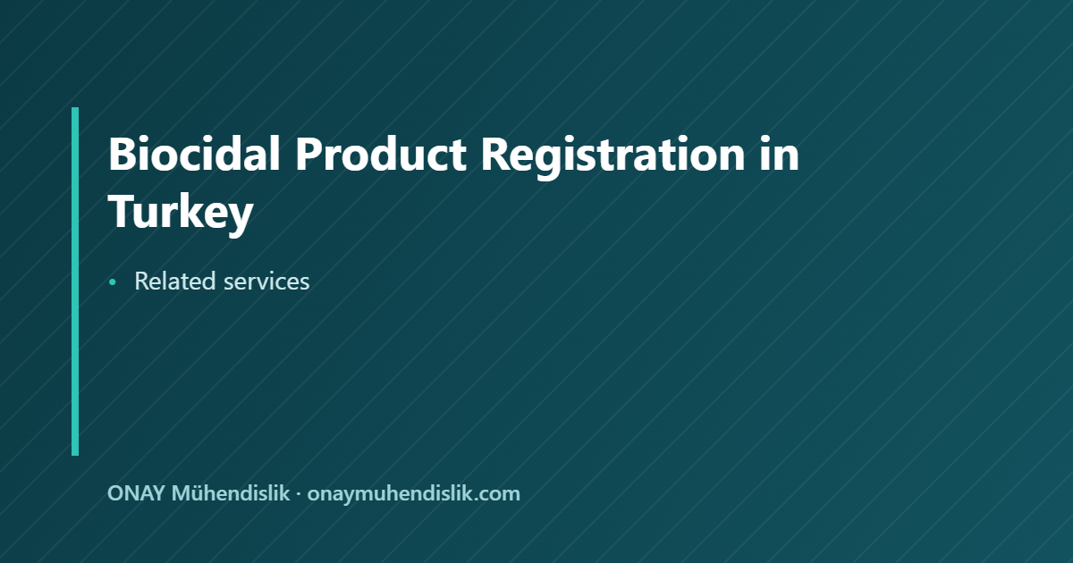Biocidal Product Registration in Turkey — ONAY Mühendislik
