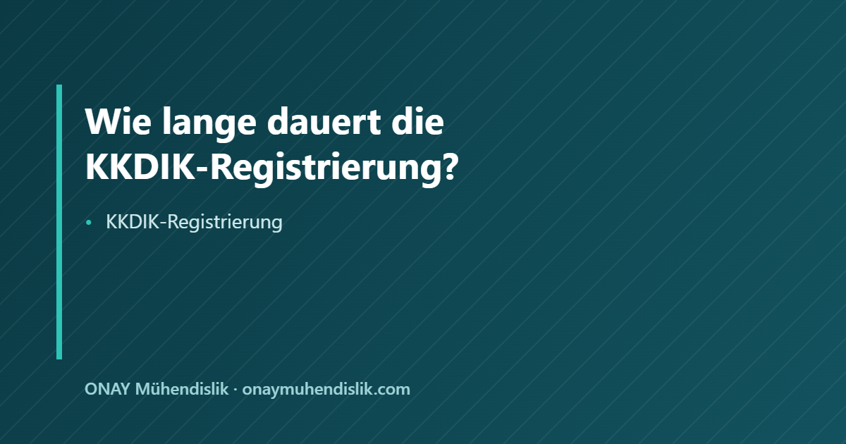 KKDIK-Registrierung — ONAY Mühendislik