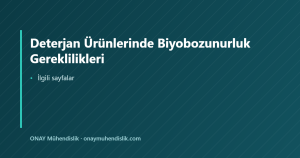 Deterjan Ürünlerinde Biyobozunurluk Gereklilikleri — ONAY Mühendislik
