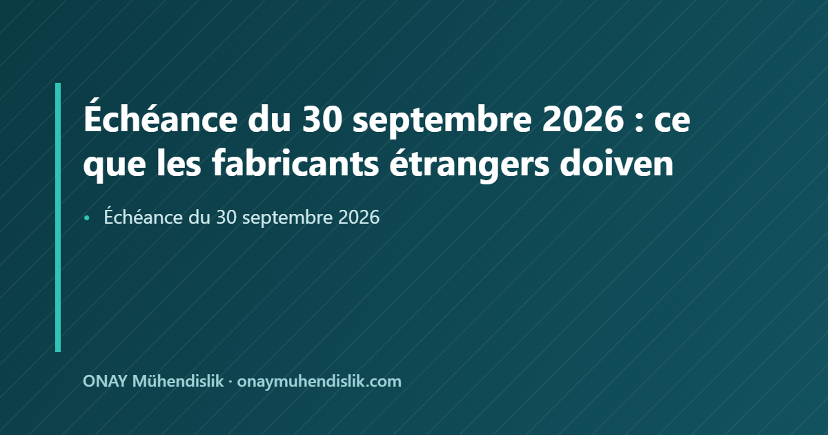 Échéance du 30 septembre 2026 — ONAY Mühendislik