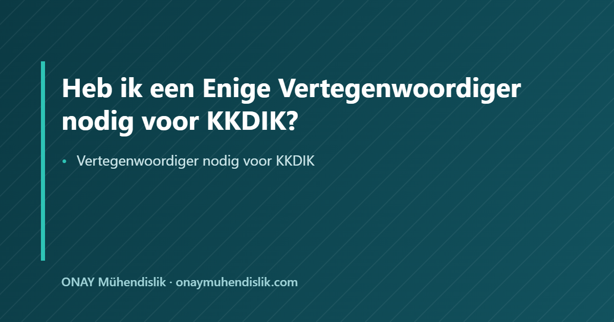 Vertegenwoordiger nodig voor KKDIK — ONAY Mühendislik