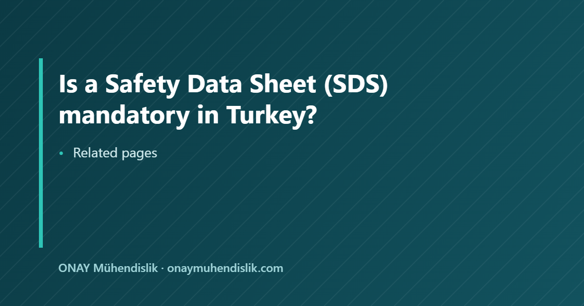 SDS mandatory in Turkey — ONAY Mühendislik