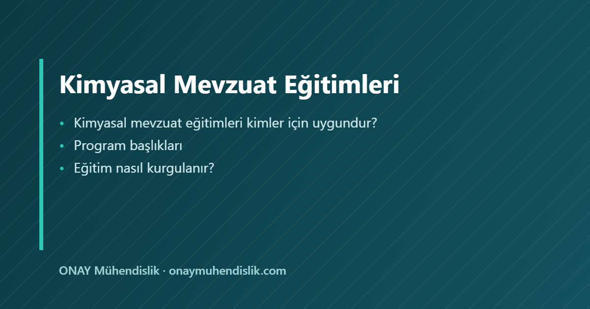kimyasal mevzuat eğitimleri — ONAY Mühendislik