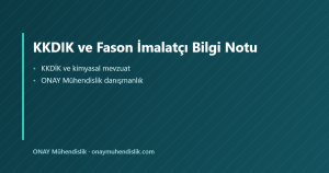 KKDIK ve Fason İmalatçı Bilgi Notu — ONAY Mühendislik