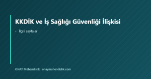 KKDİK ve İş Sağlığı Güvenliği İlişkisi — ONAY Mühendislik