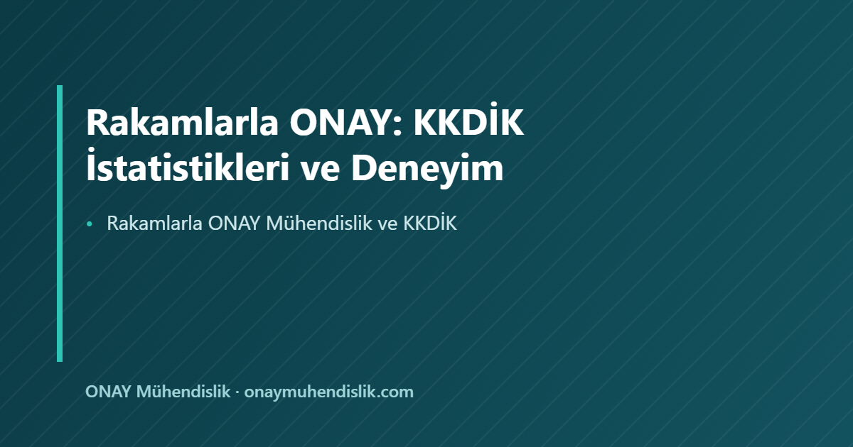 KKDİK istatistikleri — ONAY Mühendislik