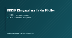 KKDIK Kimyasallara İlişkin Bilgiler — ONAY Mühendislik