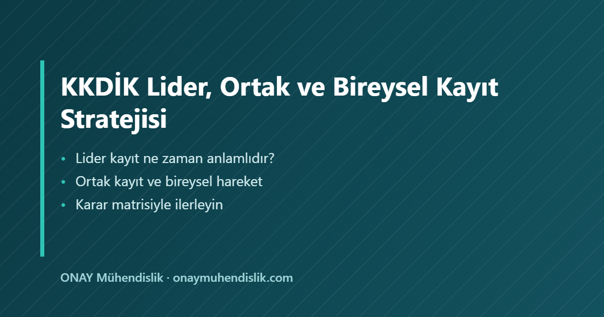 KKDİK Lider Ortak ve Bireysel Kayıt — ONAY Mühendislik