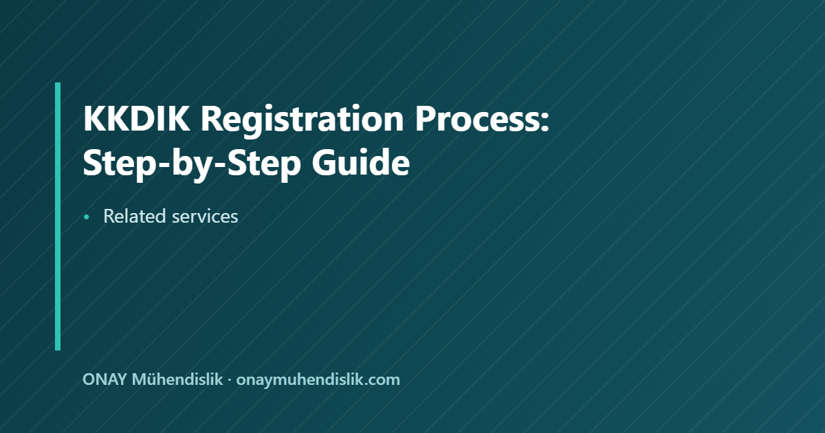 KKDIK Registration Process — ONAY Mühendislik