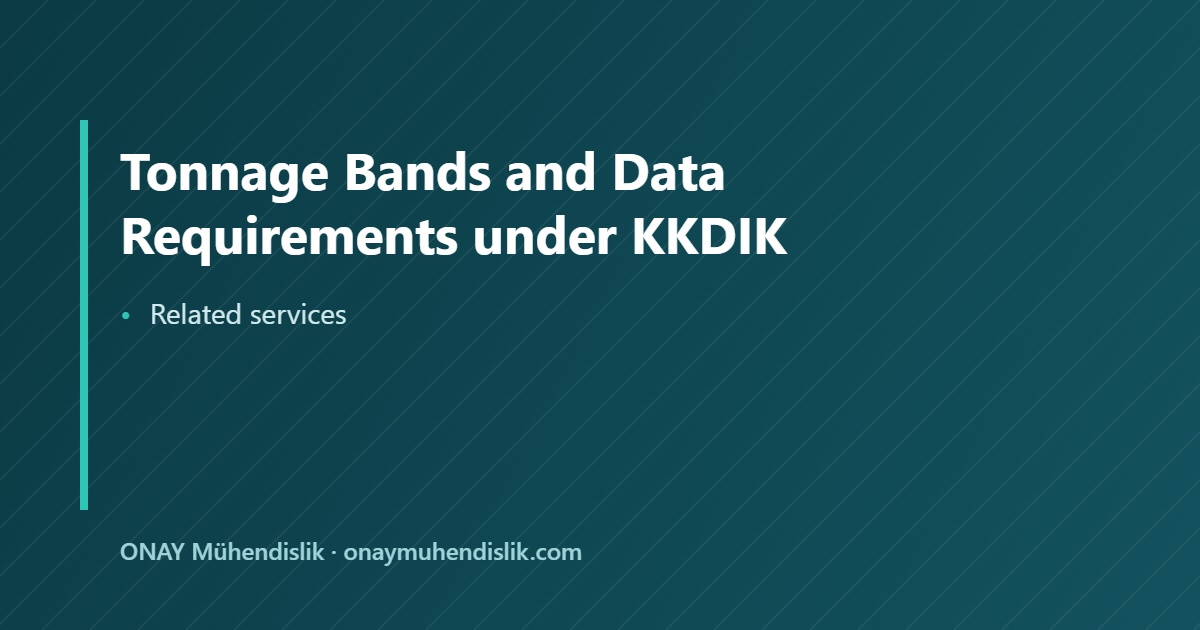 Tonnage Bands and Data Requirements — ONAY Mühendislik