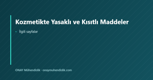 Kozmetikte Yasaklı ve Kısıtlı Maddeler — ONAY Mühendislik