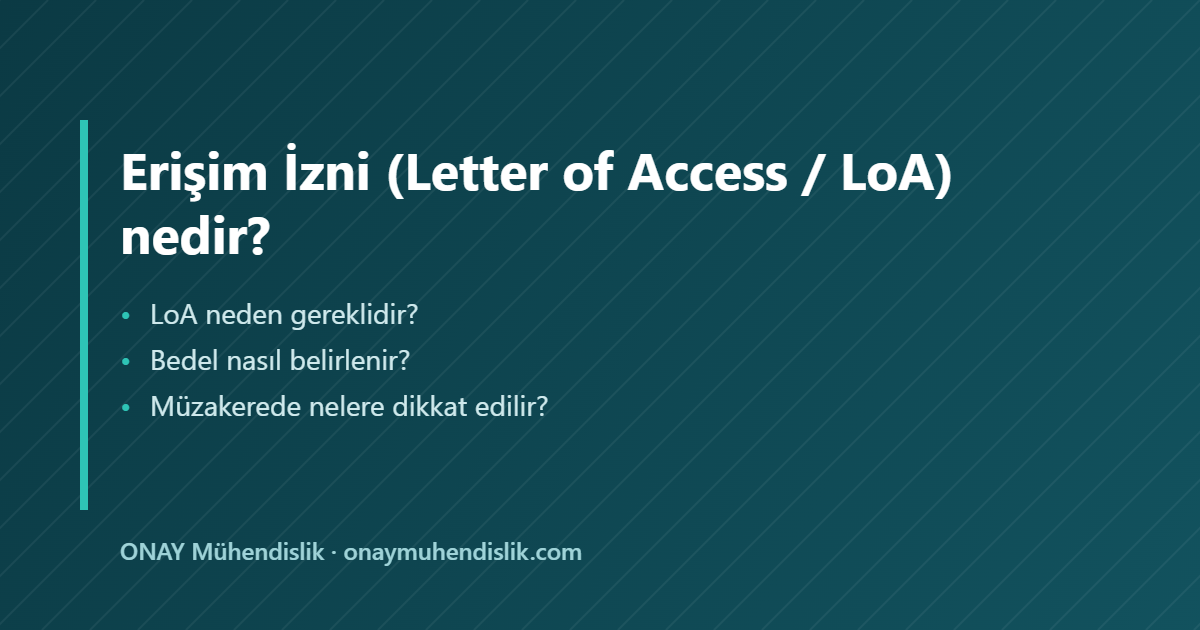 Letter of Access LoA nedir — ONAY Mühendislik