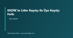 KKDİK'te Lider Kayıtçı ile Üye Kayıtçı Farkı — ONAY Mühendislik