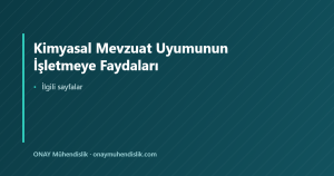 Kimyasal Mevzuat Uyumunun İşletmeye Faydaları — ONAY Mühendislik