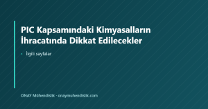 PIC Kapsamındaki Kimyasalların İhracatında Dikkat Edilecekler — ONAY Mühendislik