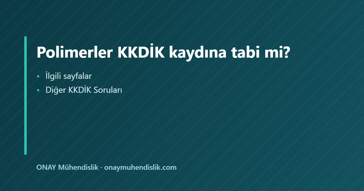 Polimerler KKDİK — ONAY Mühendislik