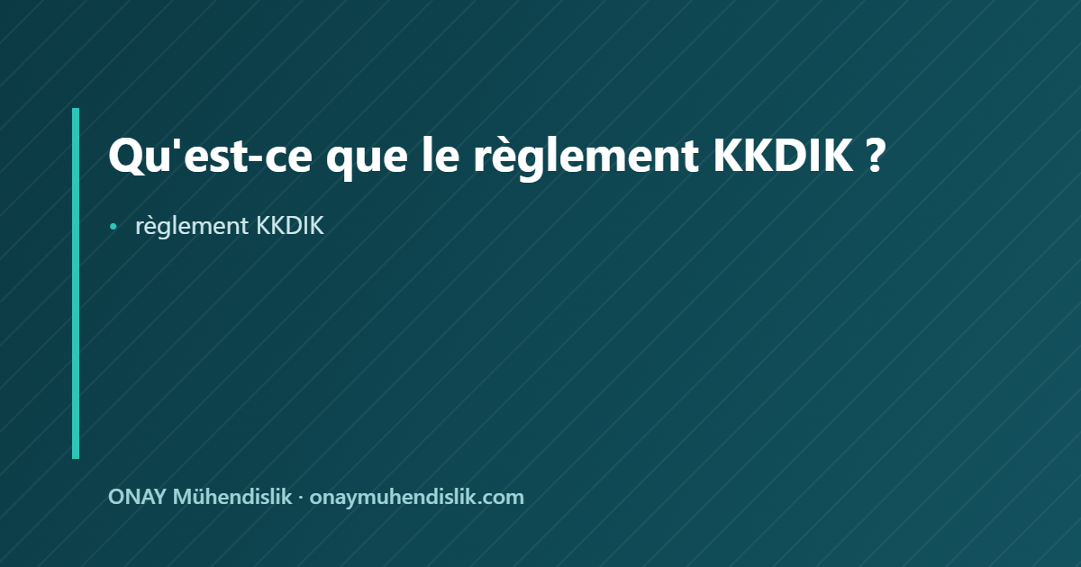 règlement KKDIK — ONAY Mühendislik