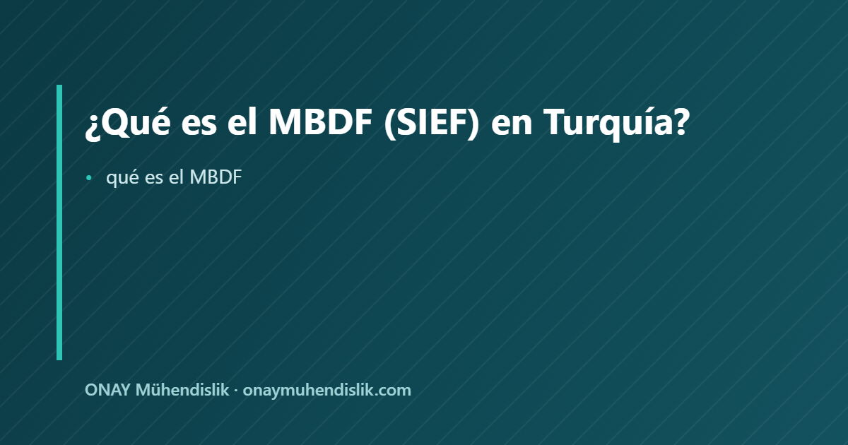 qué es el MBDF — ONAY Mühendislik
