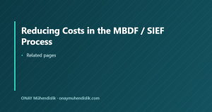 Reducing Costs in the MBDF / SIEF Process — ONAY Mühendislik
