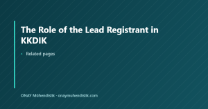 The Role of the Lead Registrant in KKDIK — ONAY Mühendislik
