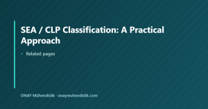 SEA / CLP Classification: A Practical Approach — ONAY Mühendislik