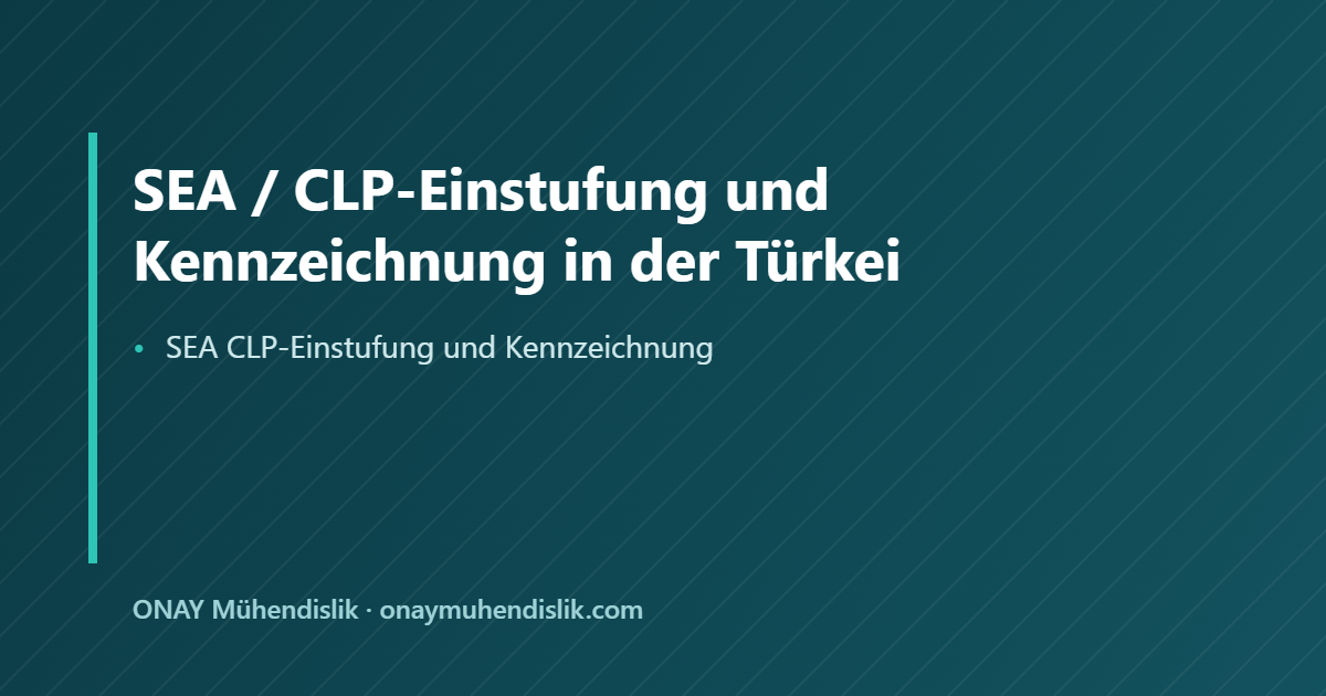 SEA CLP-Einstufung und Kennzeichnung — ONAY Mühendislik
