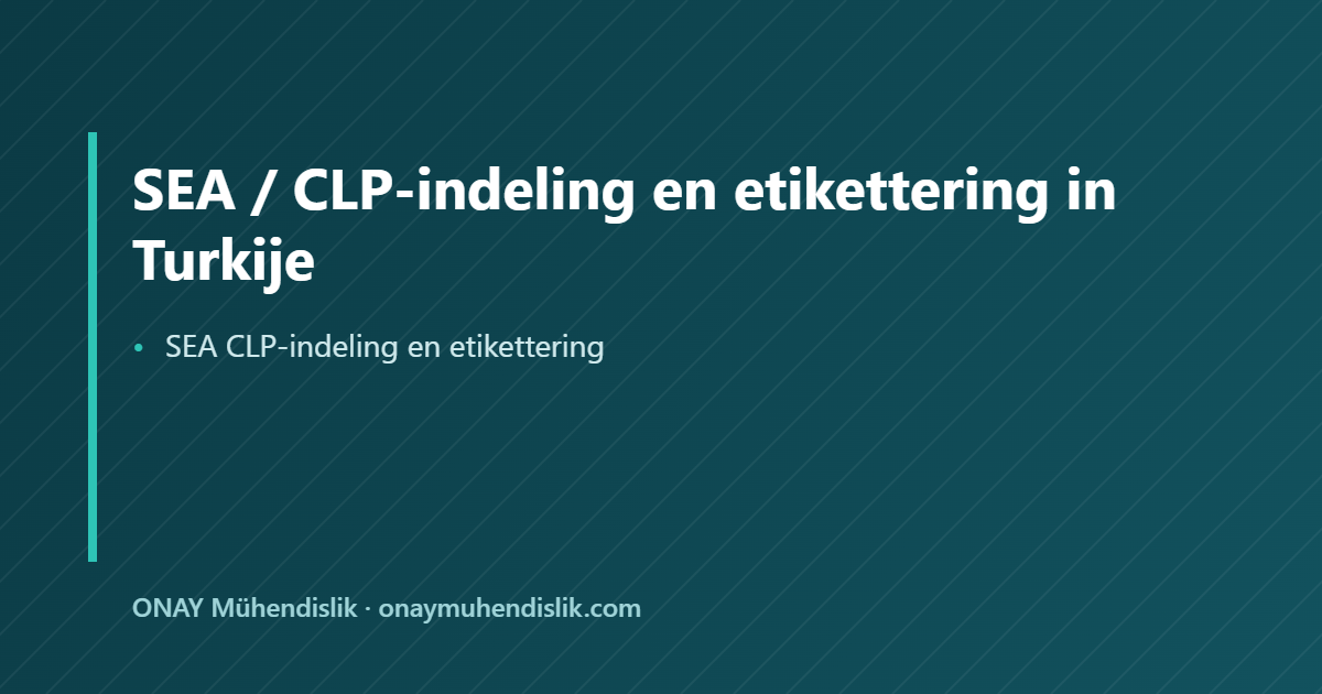 SEA CLP-indeling en etikettering — ONAY Mühendislik