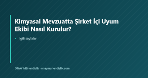Kimyasal Mevzuatta Şirket İçi Uyum Ekibi Nasıl Kurulur? — ONAY Mühendislik