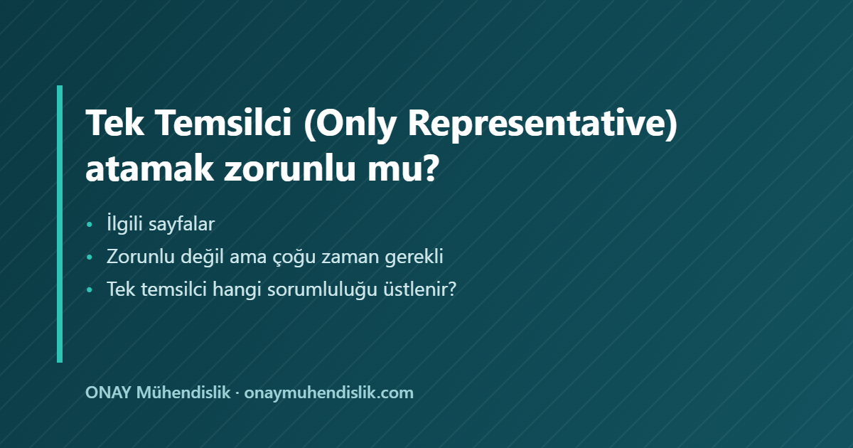 Tek Temsilci Only Representative — ONAY Mühendislik