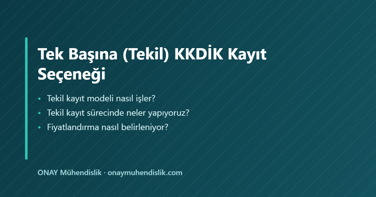 tekil KKDİK kaydı — KKDİK Kayıt Seçeneği — ONAY Mühendislik