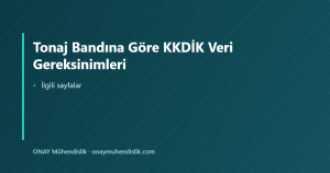 Tonaj Bandına Göre KKDİK Veri Gereksinimleri — ONAY Mühendislik