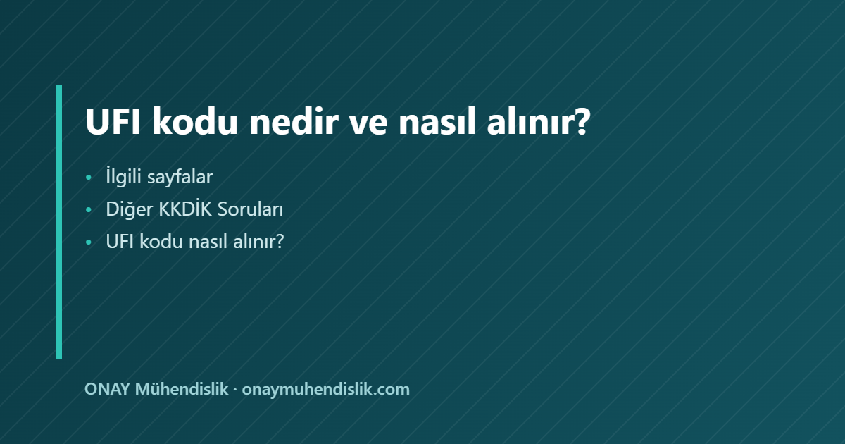 UFI kodu nedir — ONAY Mühendislik