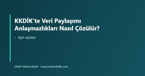 KKDİK'te Veri Paylaşımı Anlaşmazlıkları Nasıl Çözülür? — ONAY Mühendislik