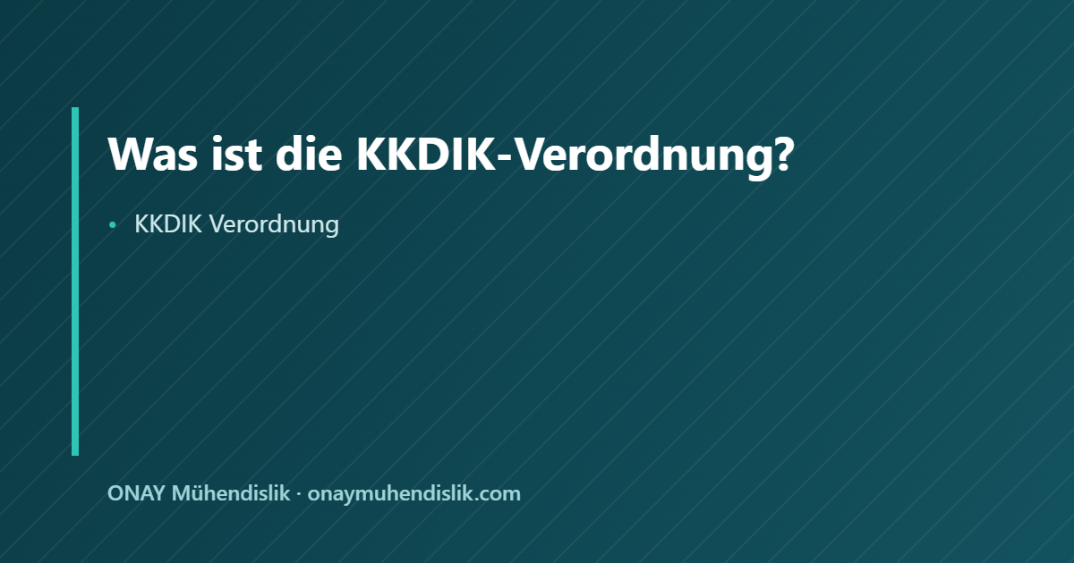 KKDIK Verordnung — ONAY Mühendislik