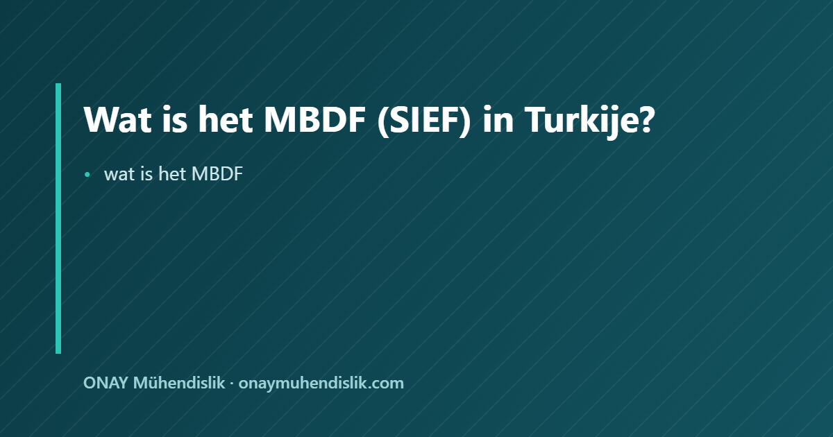 wat is het MBDF — ONAY Mühendislik