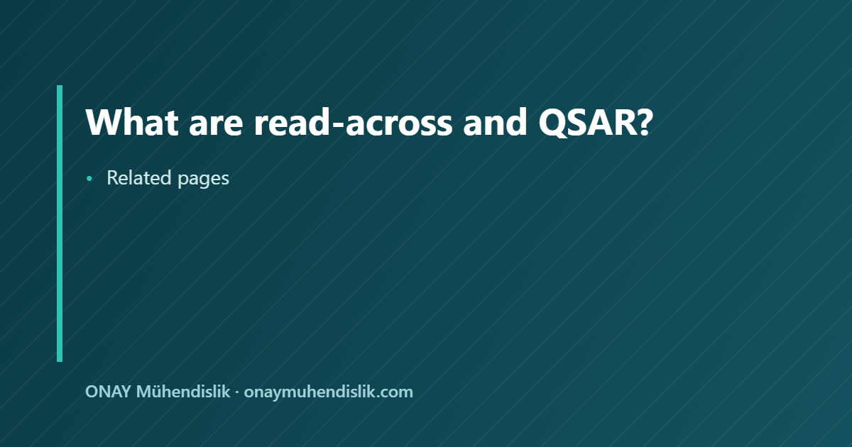 read-across and QSAR — ONAY Mühendislik
