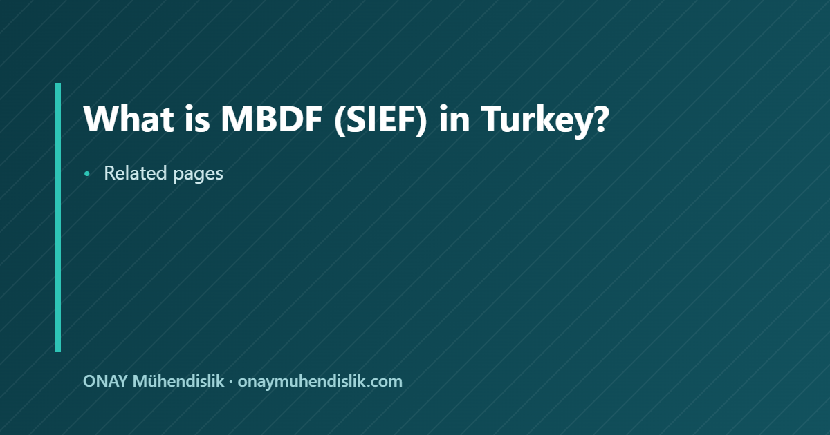 MBDF SIEF in Turkey — ONAY Mühendislik